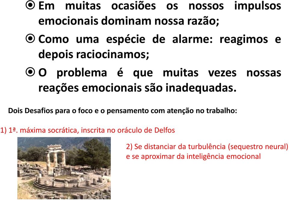 Dois Desafios para o foco e o pensamento com atenção no trabalho: 1) 1ª.