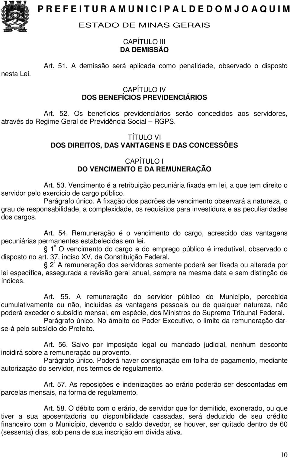 TÍTULO VI DOS DIREITOS, DAS VANTAGENS E DAS CONCESSÕES CAPÍTULO I DO VENCIMENTO E DA REMUNERAÇÃO Art. 53.