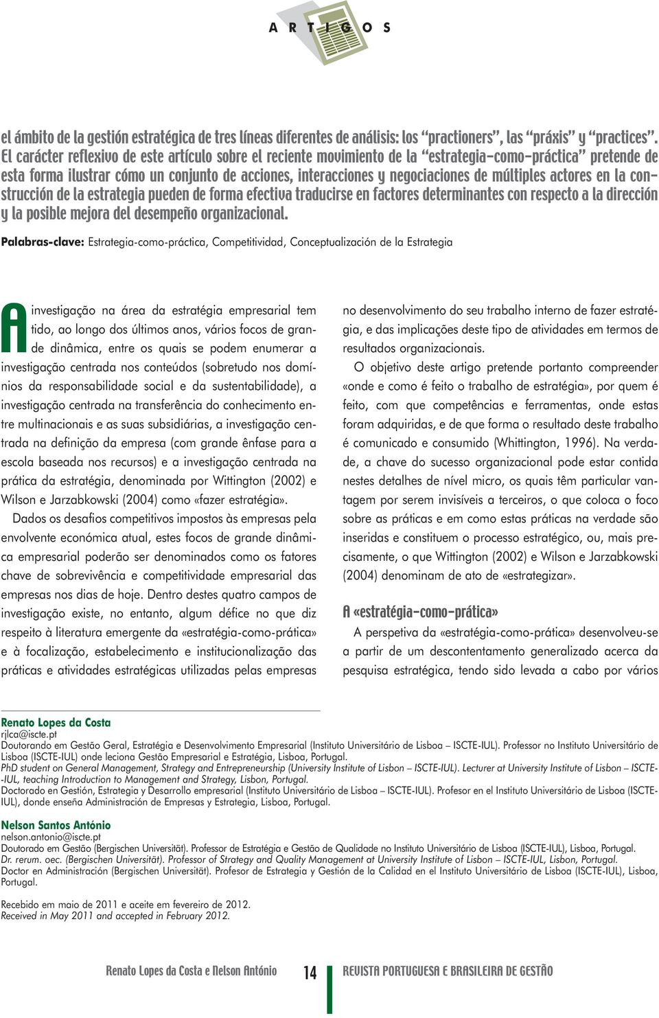 múltiples actores en la construcción de la estrategia pueden de forma efectiva traducirse en factores determinantes con respecto a la dirección y la posible mejora del desempeño organizacional.