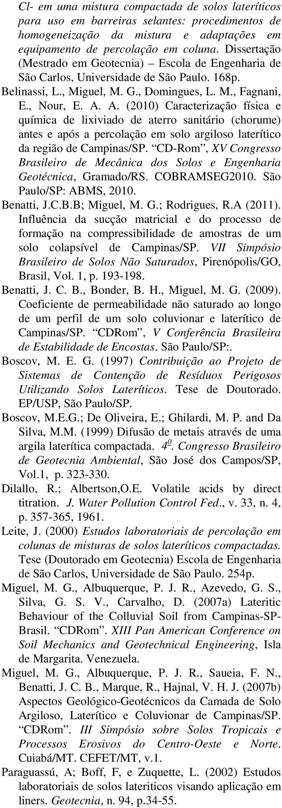 A. (2010) Caracterização física e química de lixiviado de aterro sanitário (chorume) antes e após a percolação em solo argiloso laterítico da região de Campinas/SP.