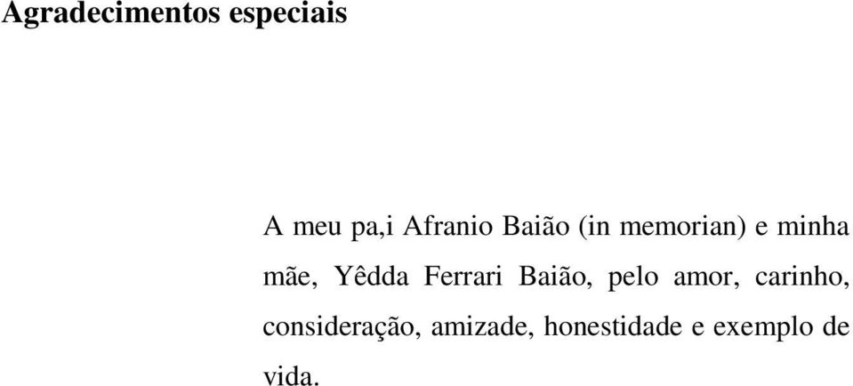 Yêdda Ferrari Baião, pelo amor, carinho,