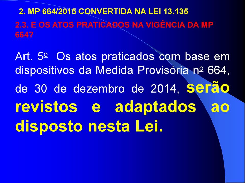 5 o Os atos praticados com base em dispositivos da Medida