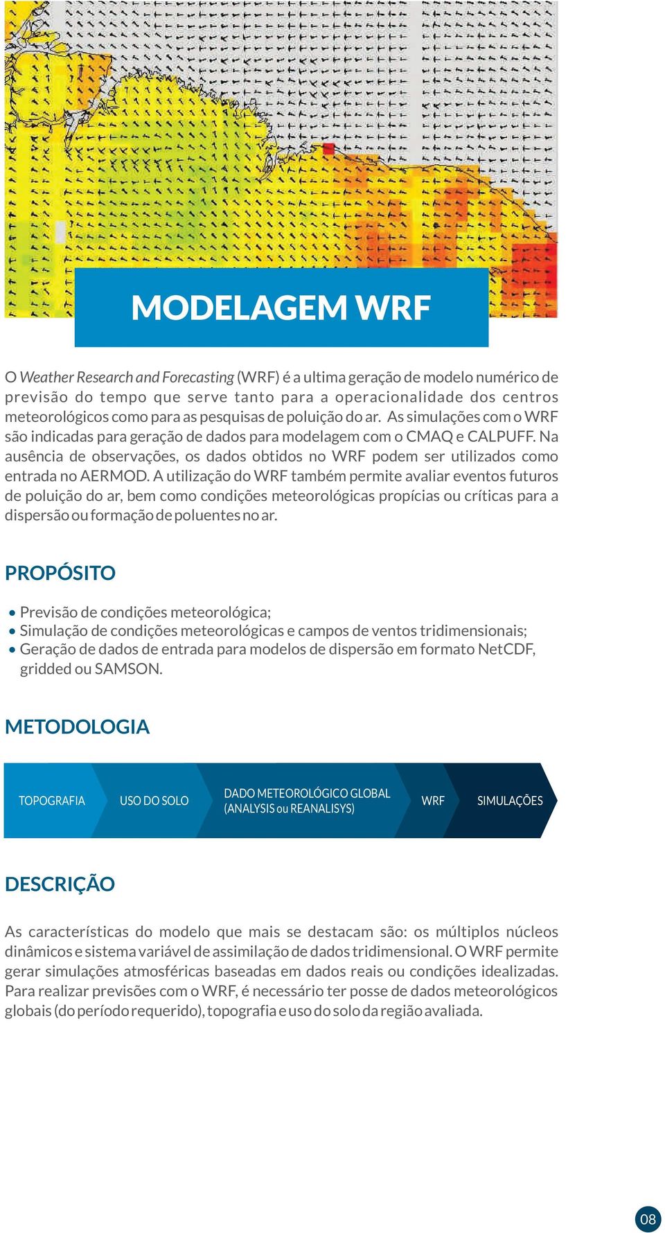 Na ausência de observações, os dados obtidos no WRF podem ser utilizados como entrada no AERMOD.