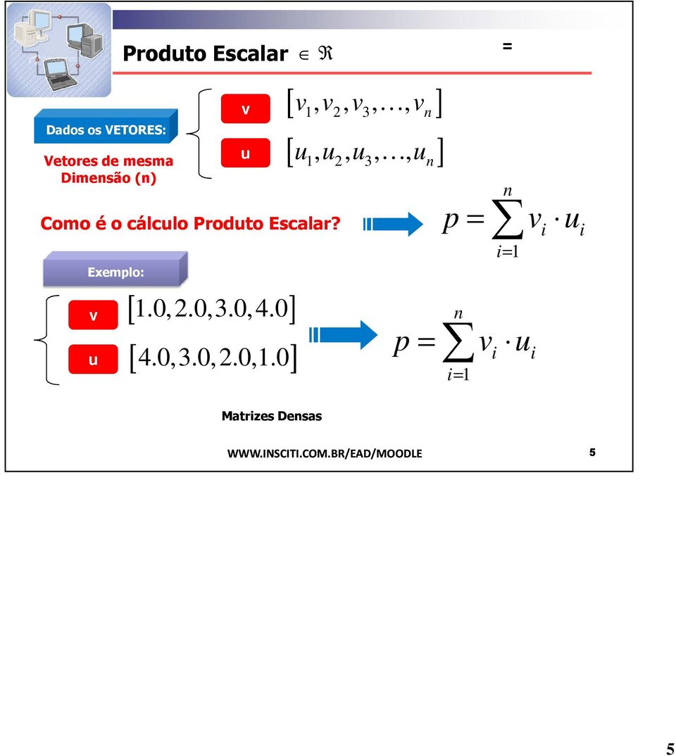 0] R [ v1, v2, v3,, vn ] [ u u u u ],,,, n 1 2 3 p p = n = i i= 1 n = i