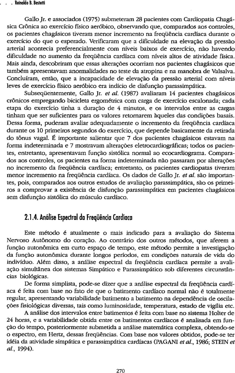 na freqüência cardíaca durante o exercício do que o esperado.