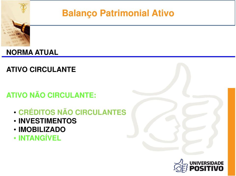 ATIVO CIRCULANTE ATIVO NÃO CIRCULANTE: CRÉDITOS