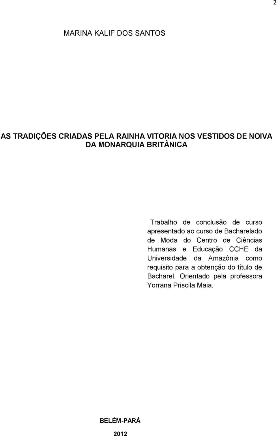 do Centro de Ciências Humanas e Educação CCHE da Universidade da Amazônia como requisito para