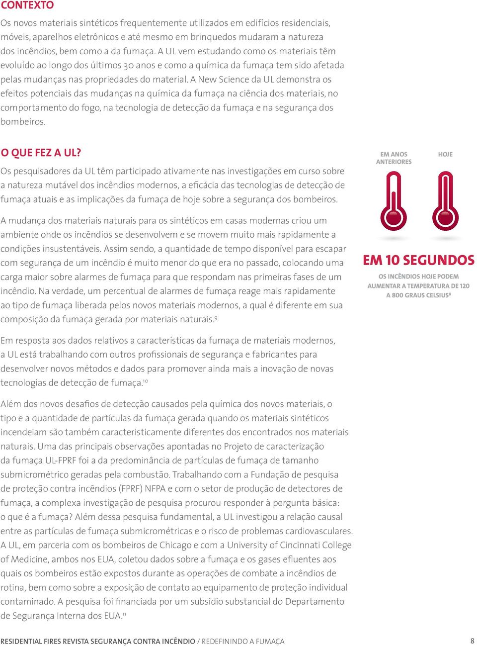 A New Science da UL demonstra os efeitos potenciais das mudanças na química da fumaça na ciência dos materiais, no comportamento do fogo, na tecnologia de detecção da fumaça e na segurança dos