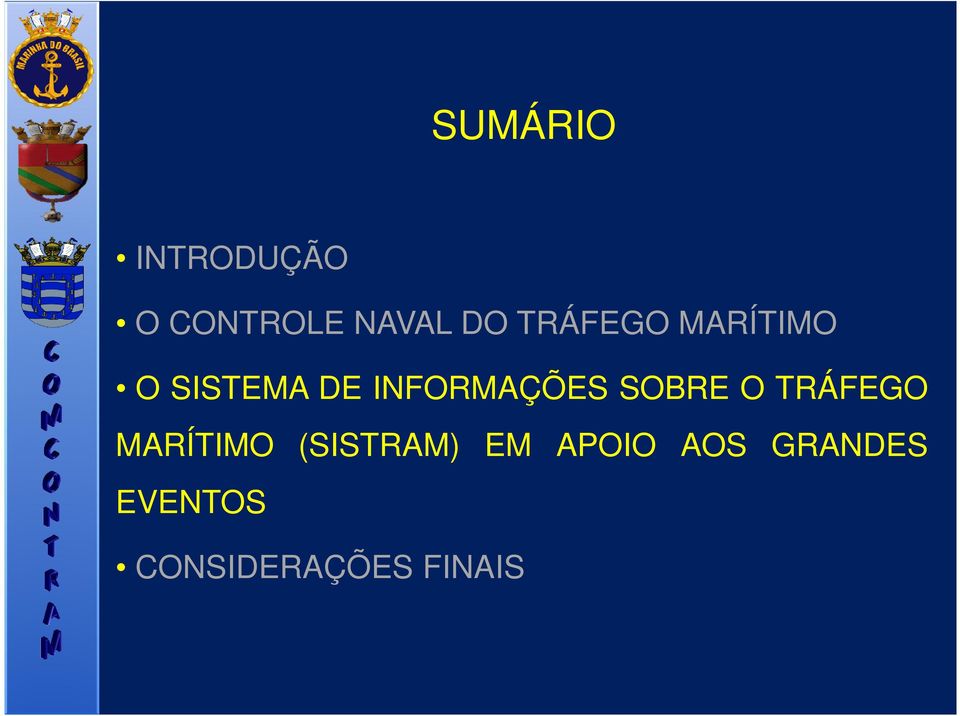 SOBRE O TRÁFEGO MARÍTIMO (SISTRAM) EM