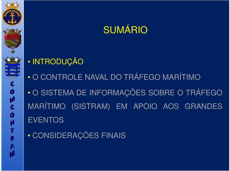 SOBRE O TRÁFEGO MARÍTIMO (SISTRAM) EM