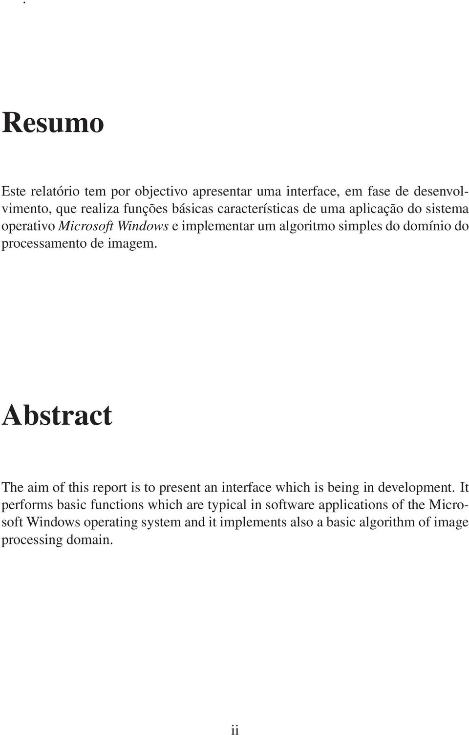 de imagem. Abstract The aim of this report is to present an interface which is being in development.