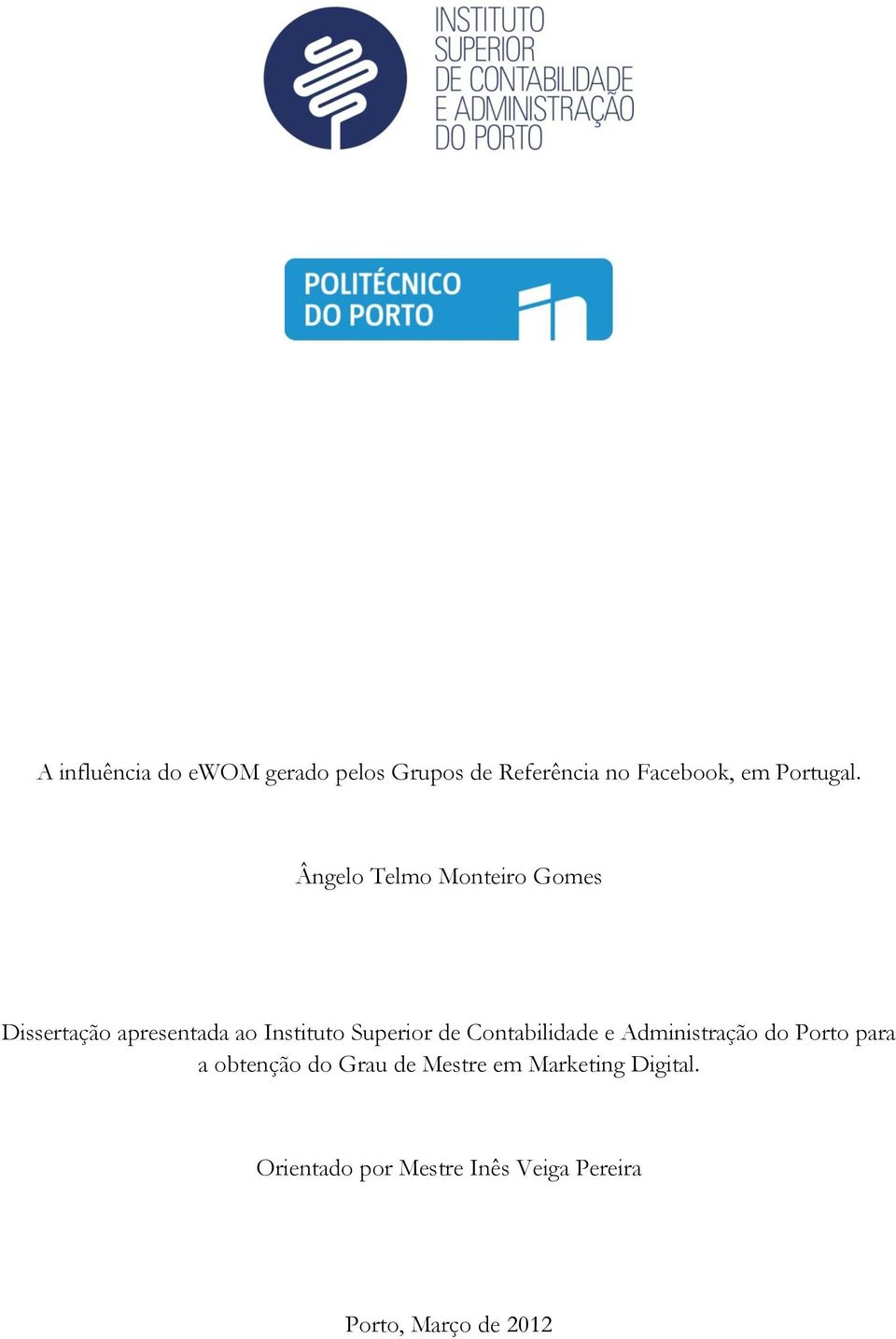 Ângelo Telmo Monteiro Gomes Dissertação apresentada ao Instituto Superior de