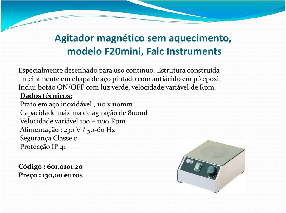 Inclui botão ON/OFF com luz verde, velocidade variável de Rpm.