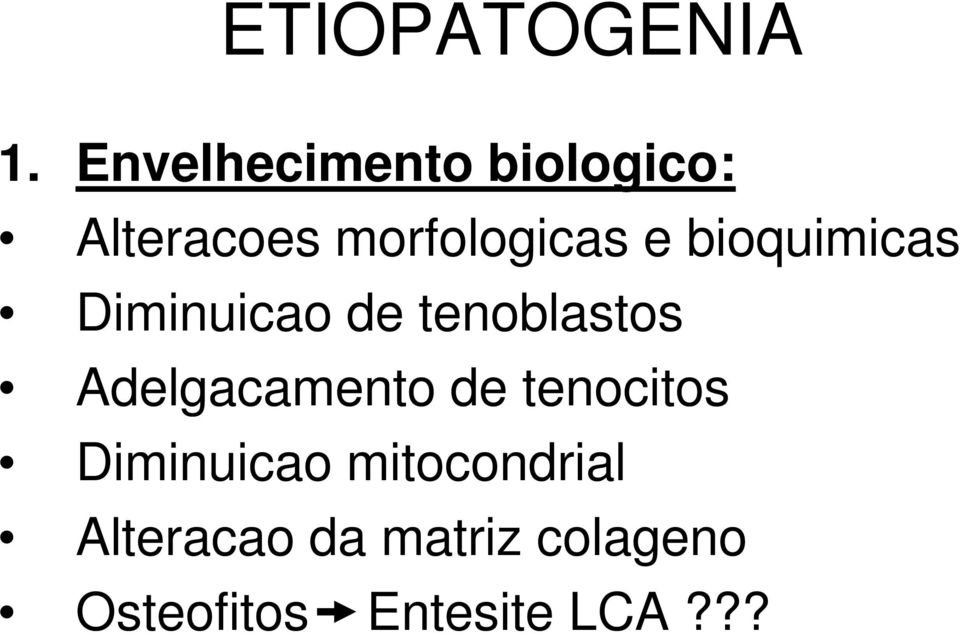 bioquimicas Diminuicao de tenoblastos Adelgacamento