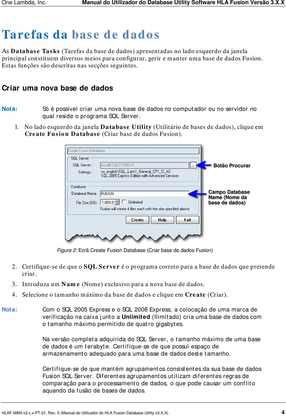 No lado esquerdo da janela Database Utility (Utilitário de bases de dados), clique em Create Fusion Database (Criar base de dados Fusion).