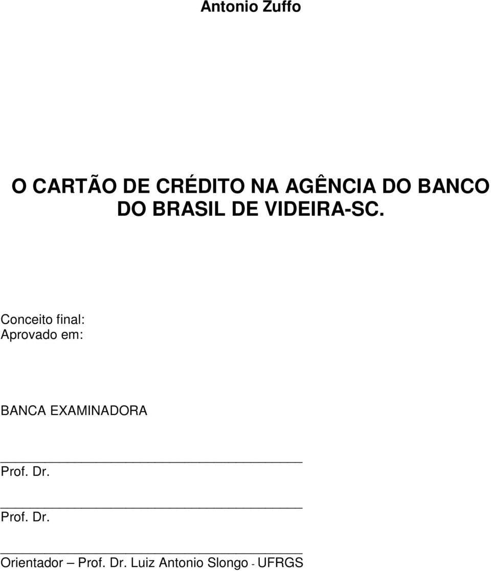 Conceito final: Aprovado em: BANCA EXAMINADORA