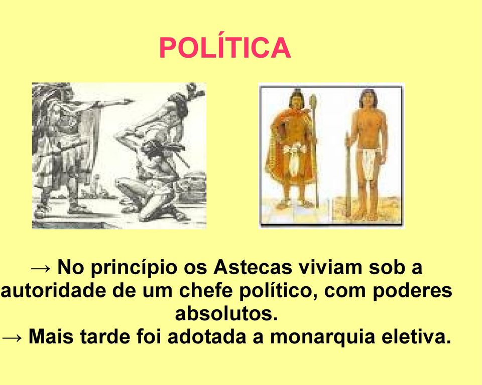 político, com poderes absolutos.