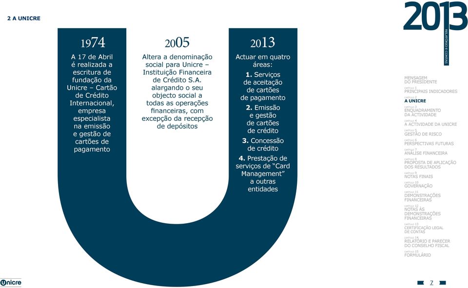 tera a denominação social para Unicre Instituição Financeira de Crédito S.A.