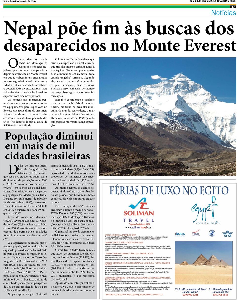 continuam desaparecidos depois da avalanche no Monte Everest em que 13 colegas foram encontrados mortos, segundo fonte oficial.