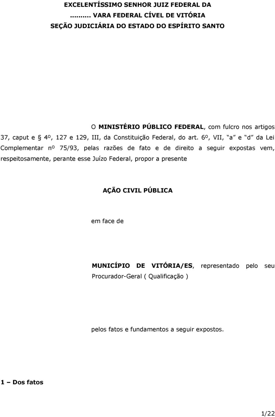 4º, 127 e 129, III, da Constituição Federal, do art.