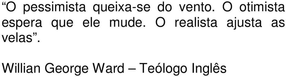 O realista ajusta as velas.