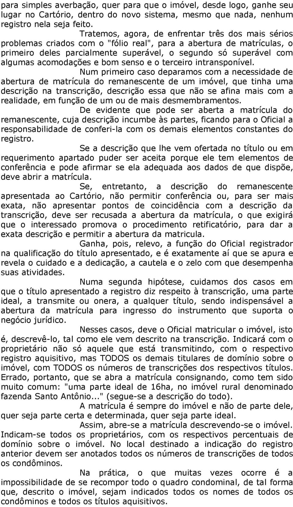 acomodações e bom senso e o terceiro intransponível.