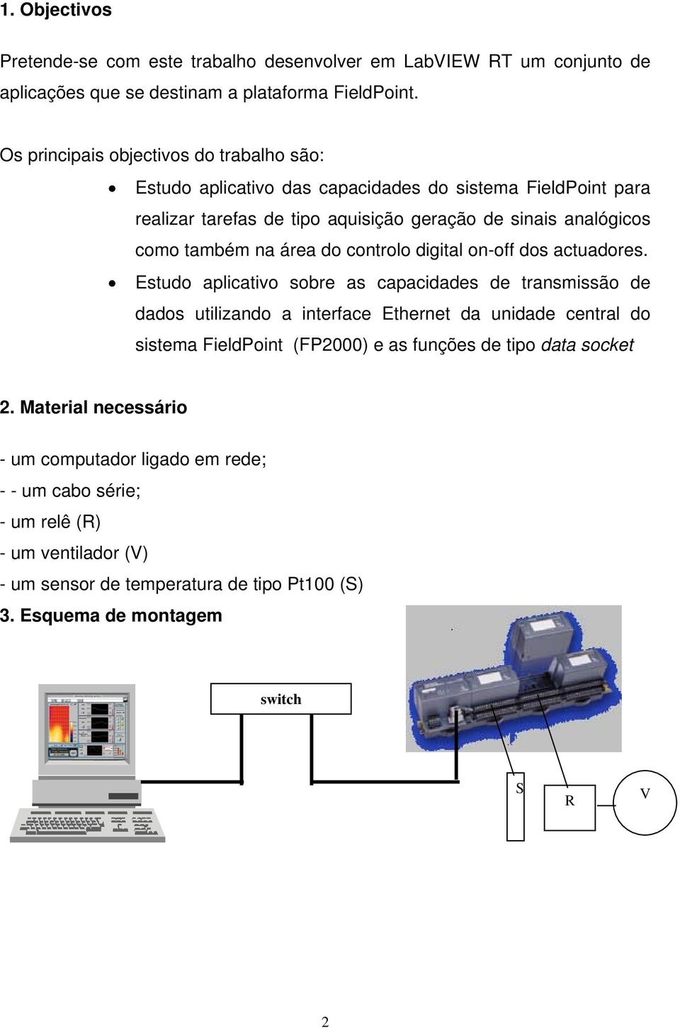 área do controlo digital on-off dos actuadores.