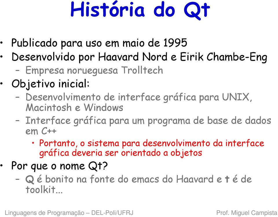 Interface gráfica para um programa de base de dados em C++ Portanto, o sistema para desenvolvimento da