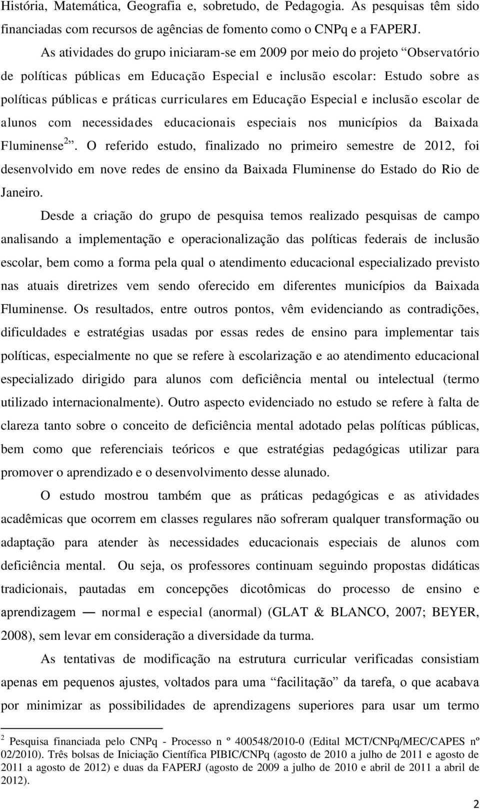 em Educação Especial e inclusão escolar de alunos com necessidades educacionais especiais nos municípios da Baixada Fluminense 2.