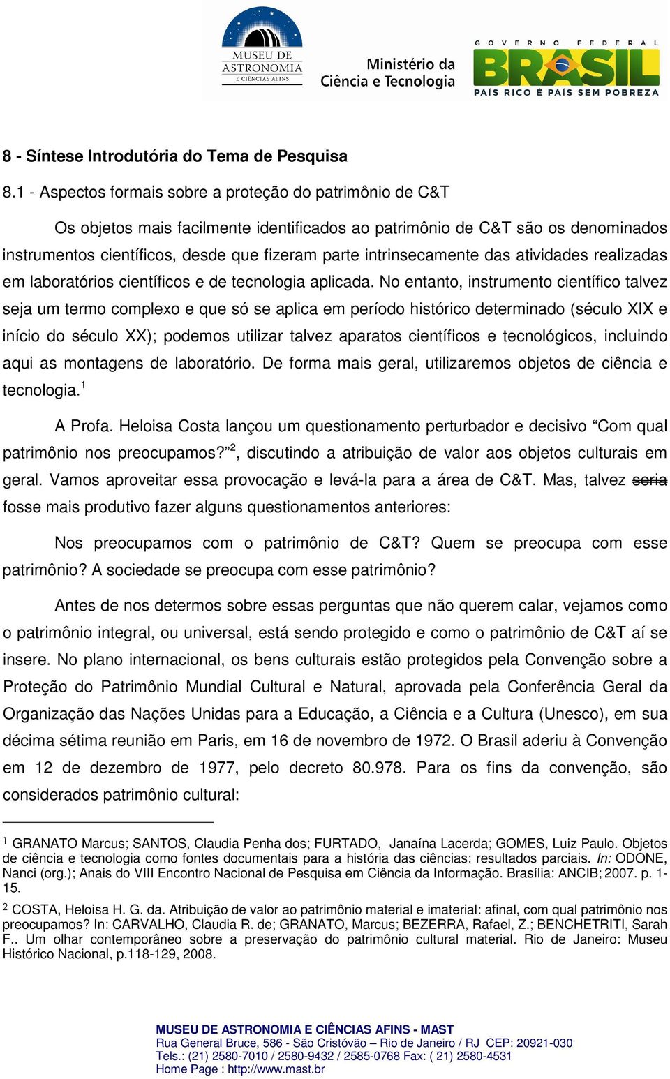 intrinsecamente das atividades realizadas em laboratórios científicos e de tecnologia aplicada.