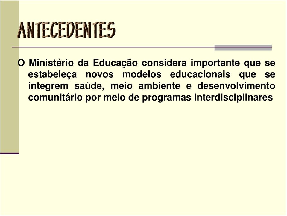 integrem saúde, meio ambiente e desenvolvimento