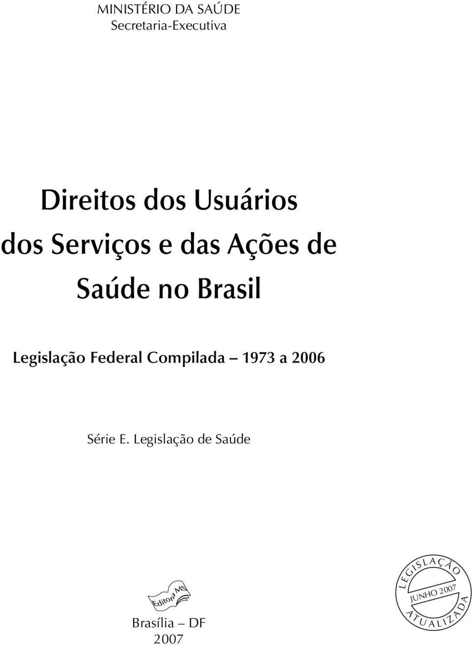 Legislação Federal Compilada 1973 a 2006 Série E.