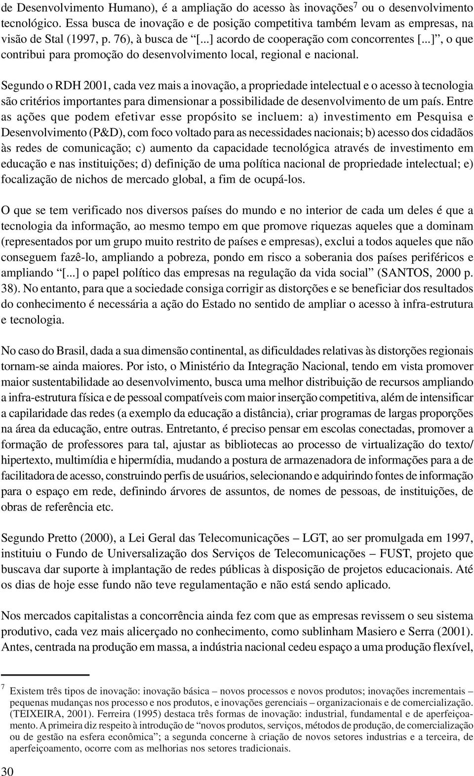 ..], o que contribui para promoção do desenvolvimento local, regional e nacional.