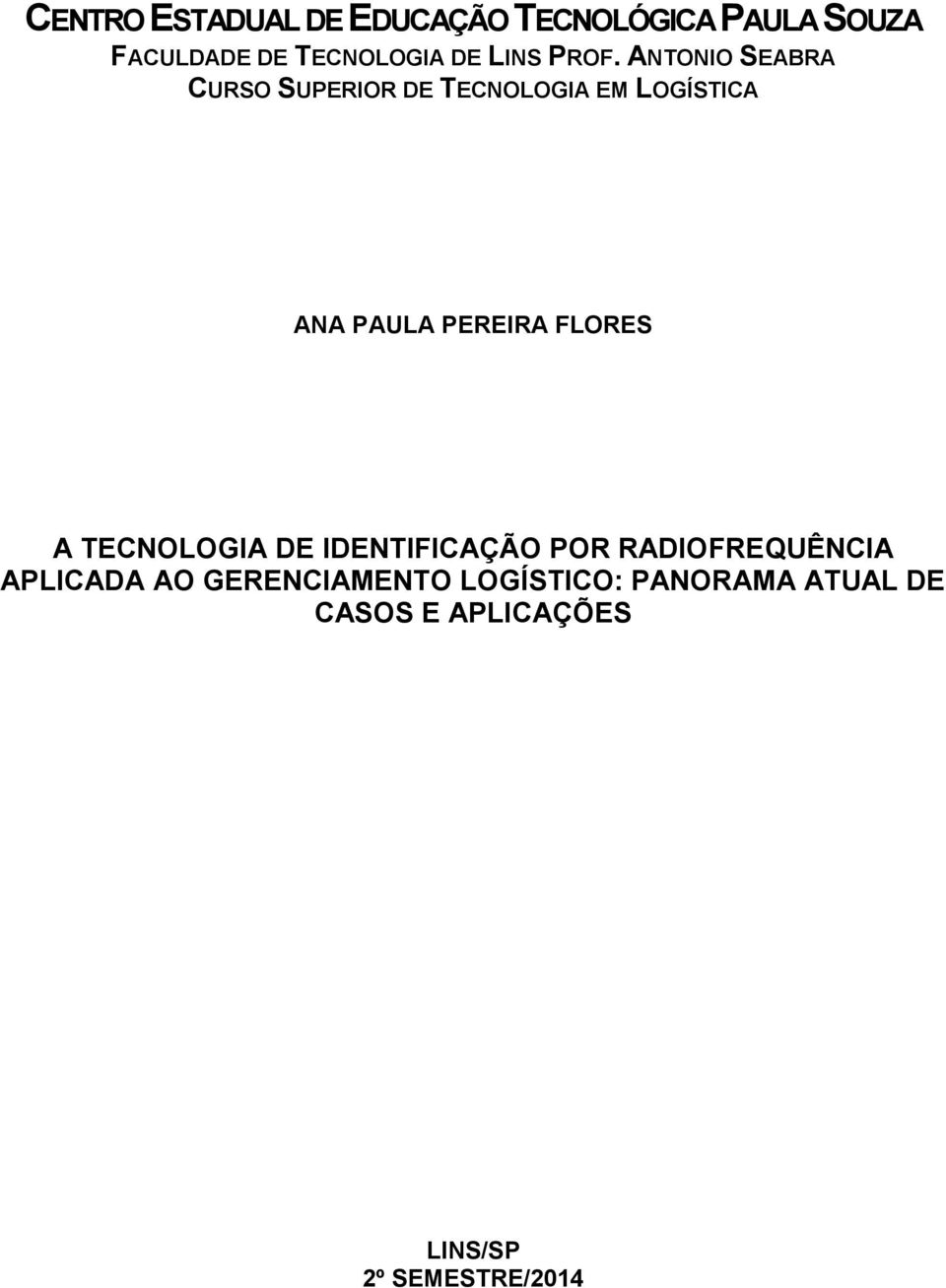 ANTONIO SEABRA CURSO SUPERIOR DE TECNOLOGIA EM LOGÍSTICA ANA PAULA PEREIRA