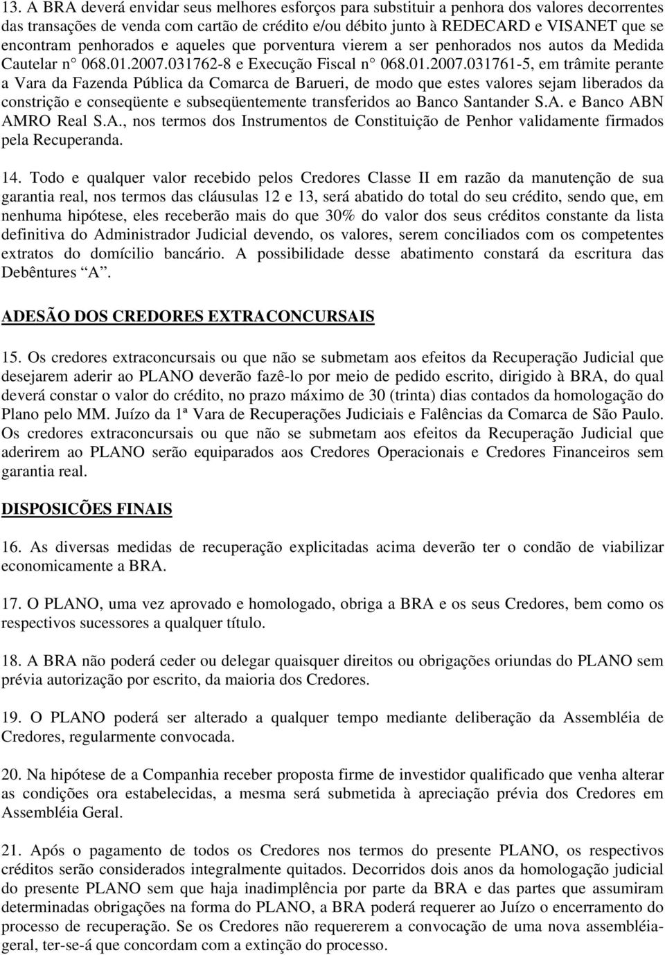 031762-8 e Execução Fiscal n 068.01.2007.