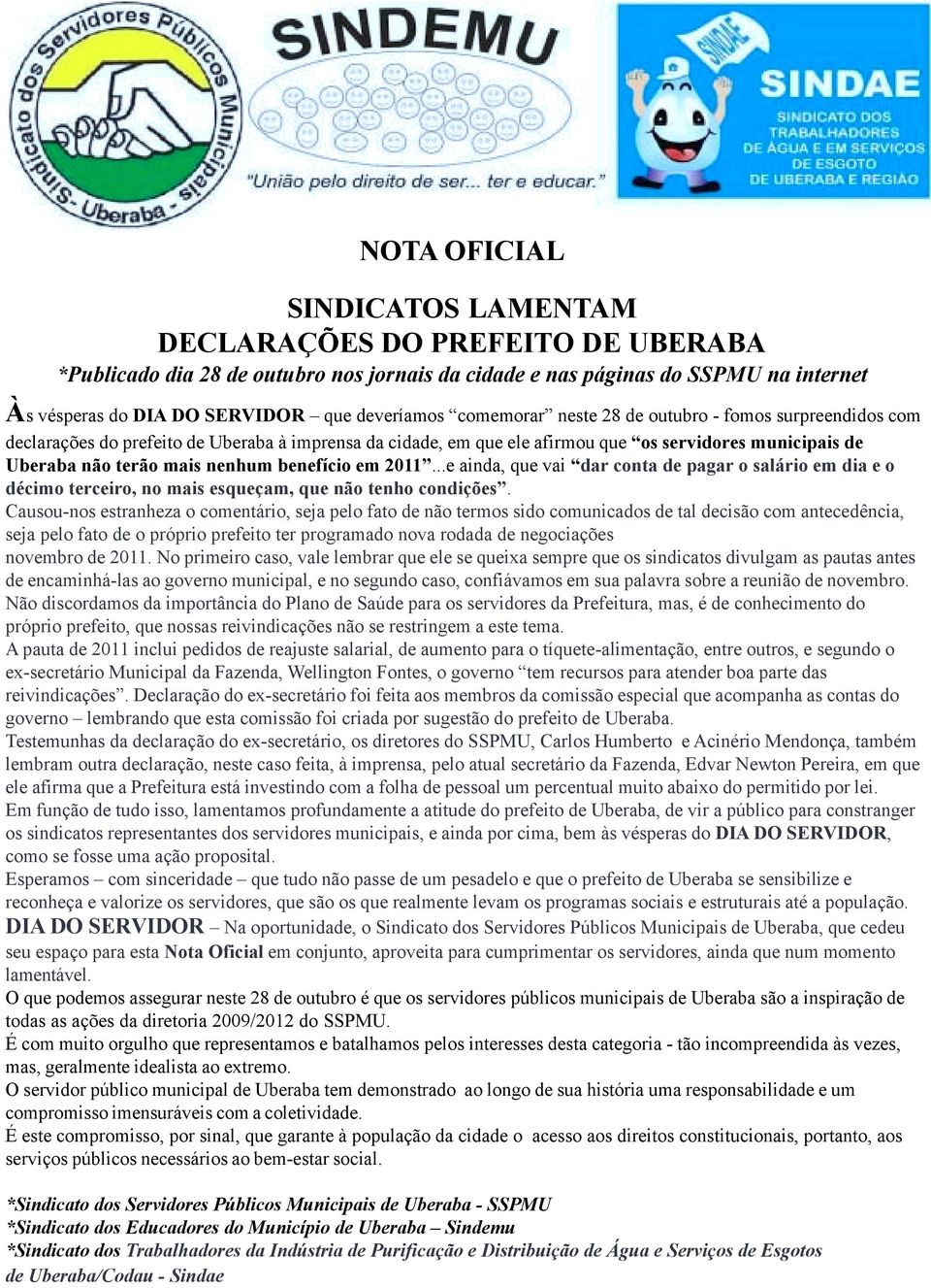 benefício em 2011...e ainda, que vai dar conta de pagar o salário em dia e o décimo terceiro, no mais esqueçam, que não tenho condições.