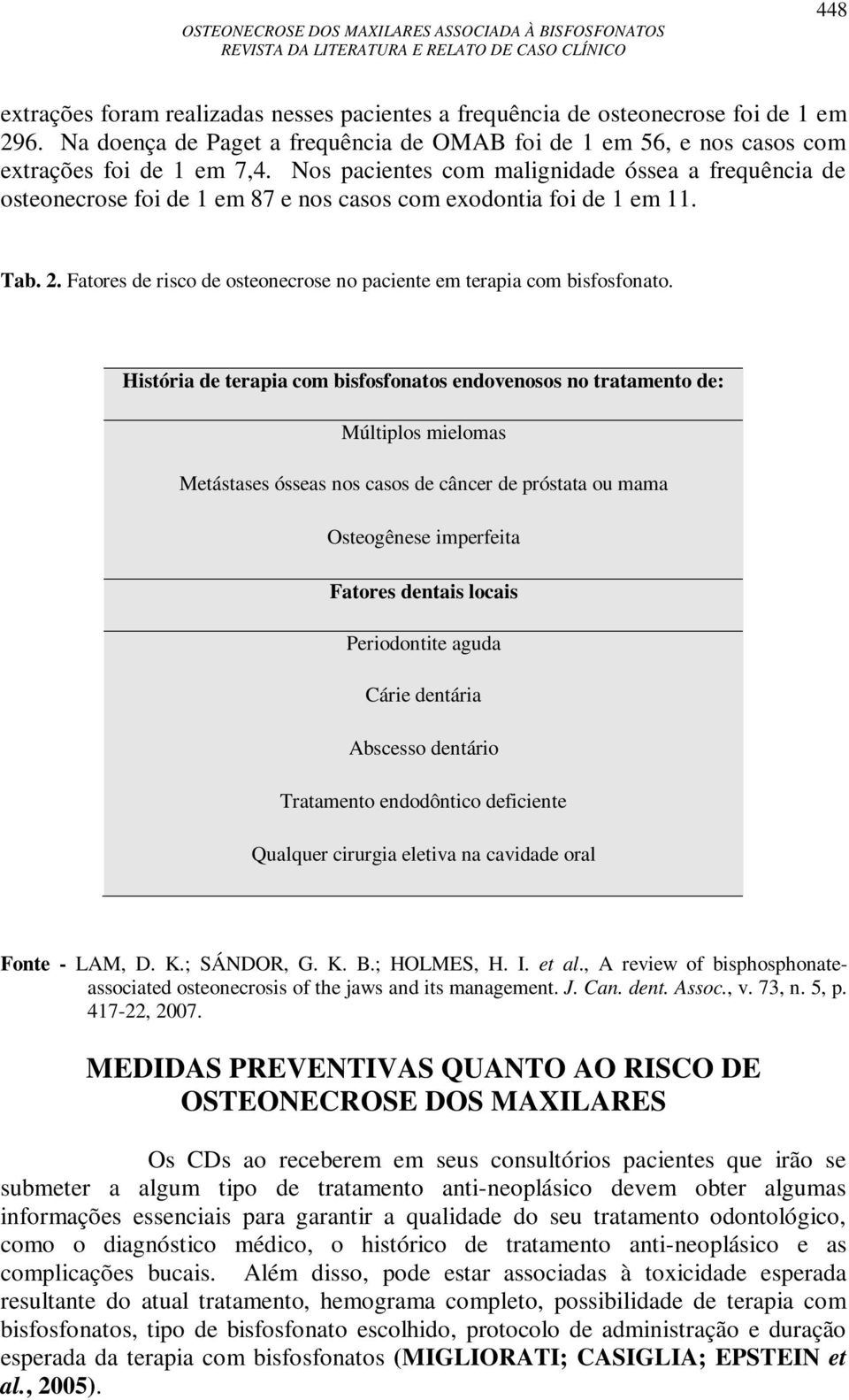 Fatores de risco de osteonecrose no paciente em terapia com bisfosfonato.