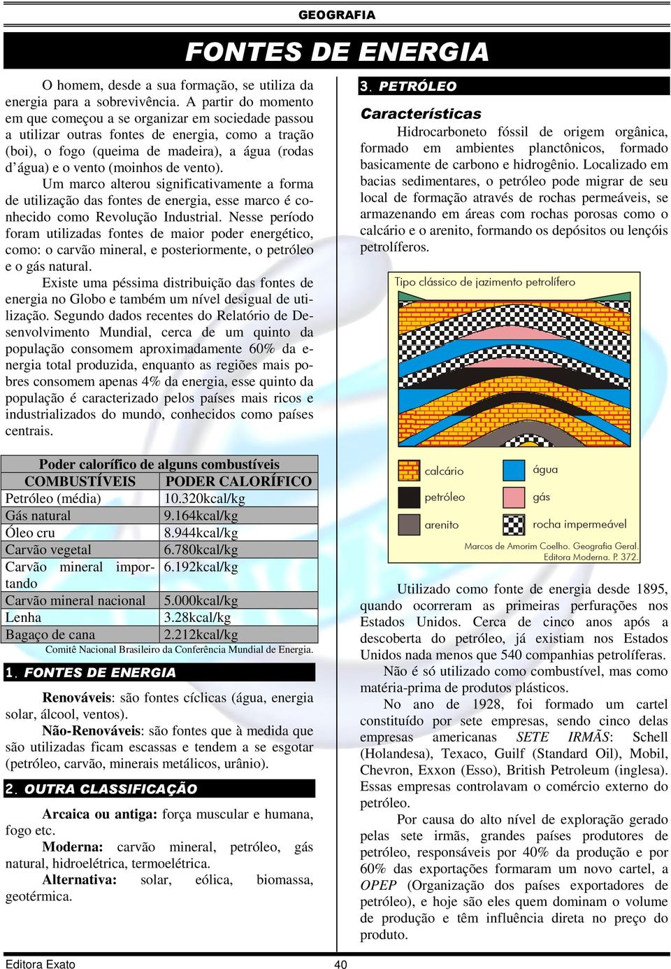 vento). Um marco alterou significativamente a forma de utilização das fontes de energia, esse marco é conhecido como Revolução Industrial.