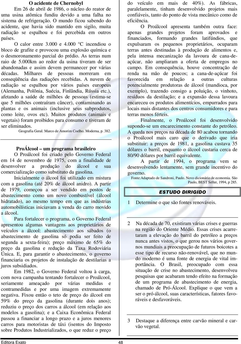 000 C incendiou o bloco de grafite e provocou uma explosão química e o desmoronamento parcial do prédio. As terras num raio de 5.