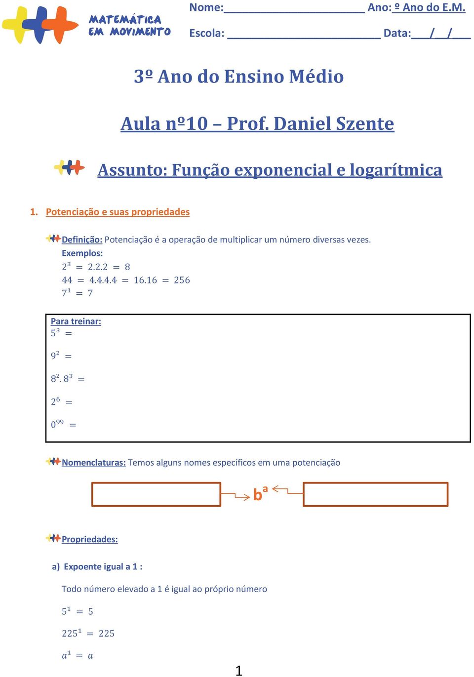 Potenciação e suas propriedades Definição: Potenciação é a operação de multiplicar um número diversas vezes. Exemplos: 2³ 2.