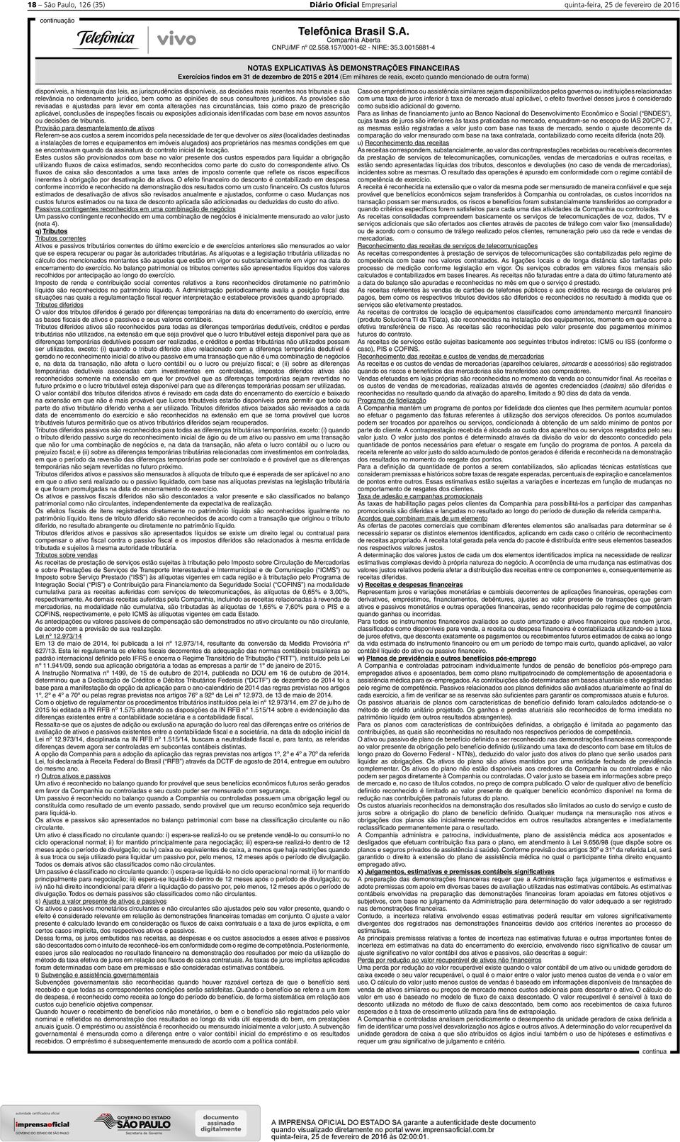 .3.00158814 disponíveis, a hierarquia das leis, as jurisprudências disponíveis, as decisões mais recentes nos tribunais e sua relevância no ordenamento jurídico, bem como as opiniões de seus