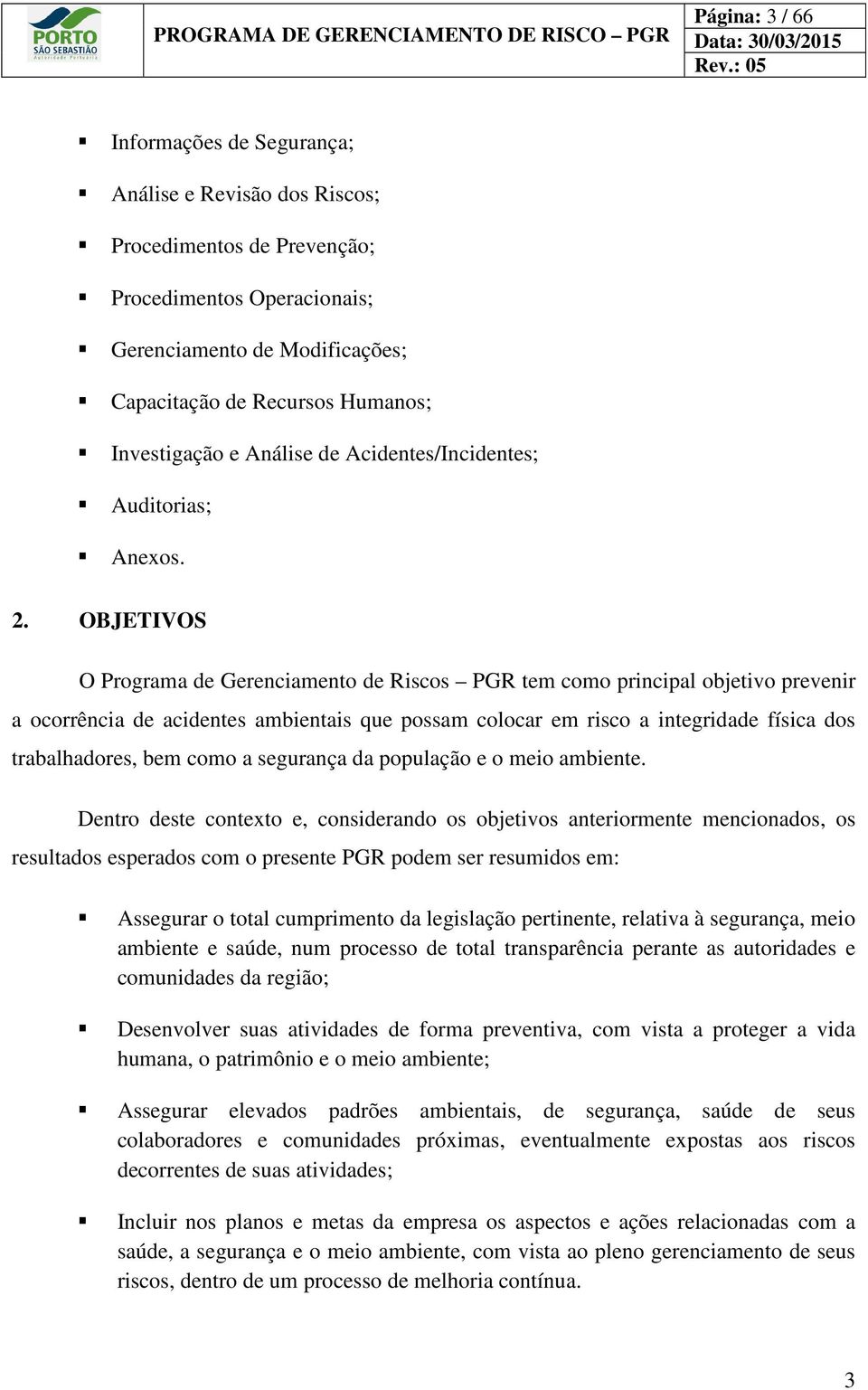 Análise de Acidentes/Incidentes; Auditorias; Anexos. 2.