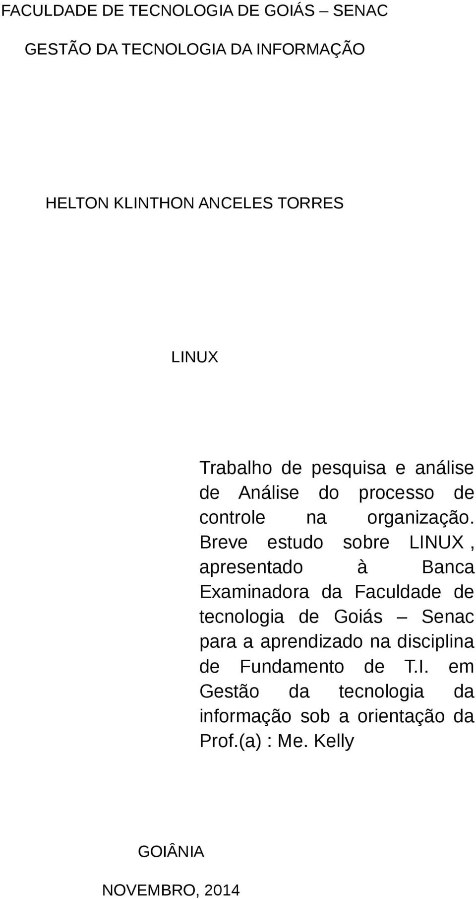 Breve estudo sobre LINUX, apresentado à Banca Examinadora da Faculdade de tecnologia de Goiás Senac para a