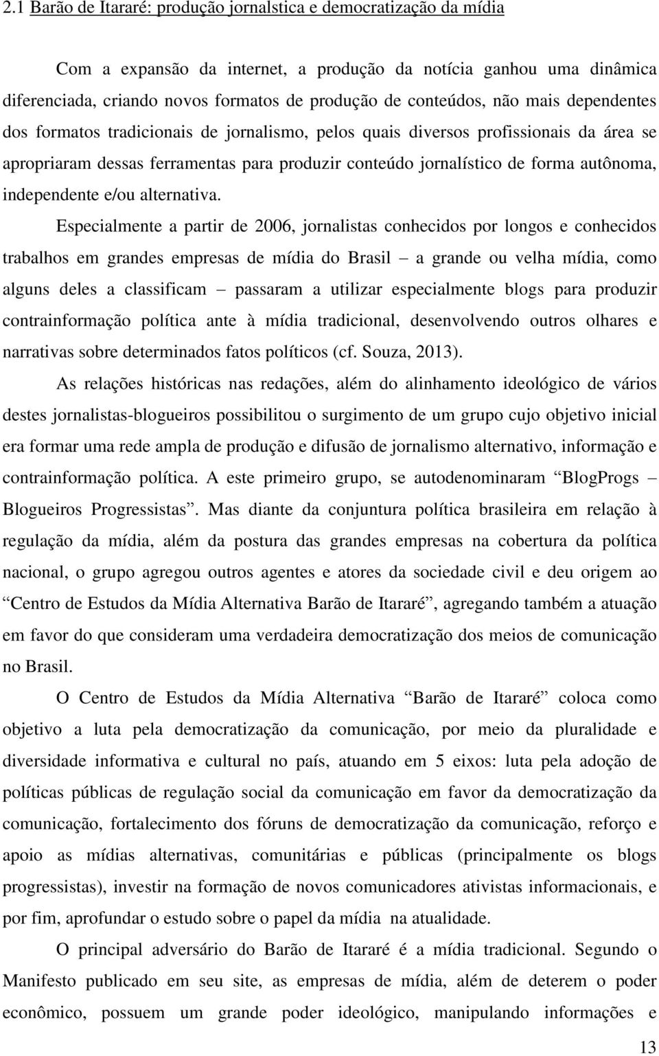 autônoma, independente e/ou alternativa.