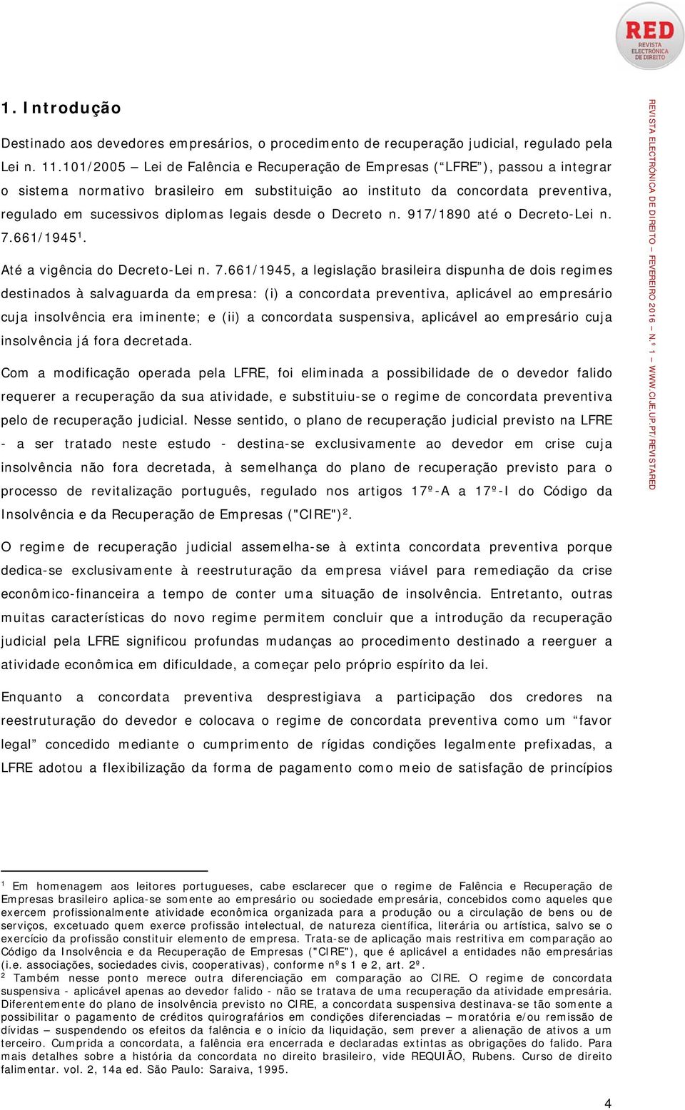 legais desde o Decreto n. 917/1890 até o Decreto-Lei n. 7.