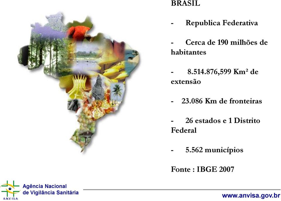 876,599 Km² de extensão - 23.