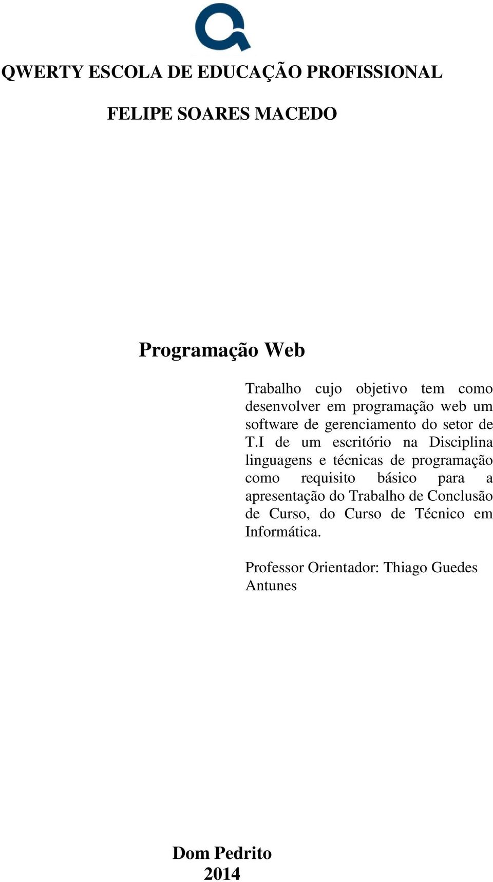 I de um escritório na Disciplina linguagens e técnicas de programação como requisito básico para a