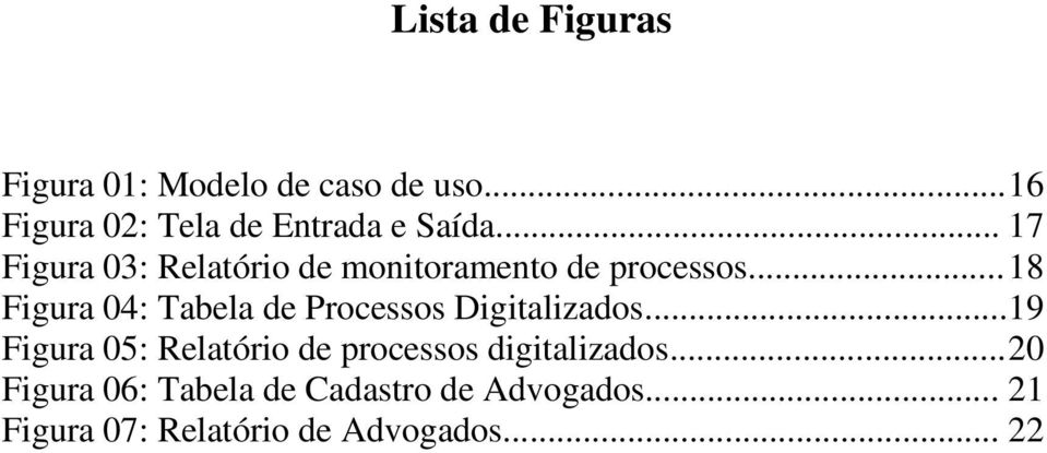 .. 17 Figura 03: Relatório de monitoramento de processos.