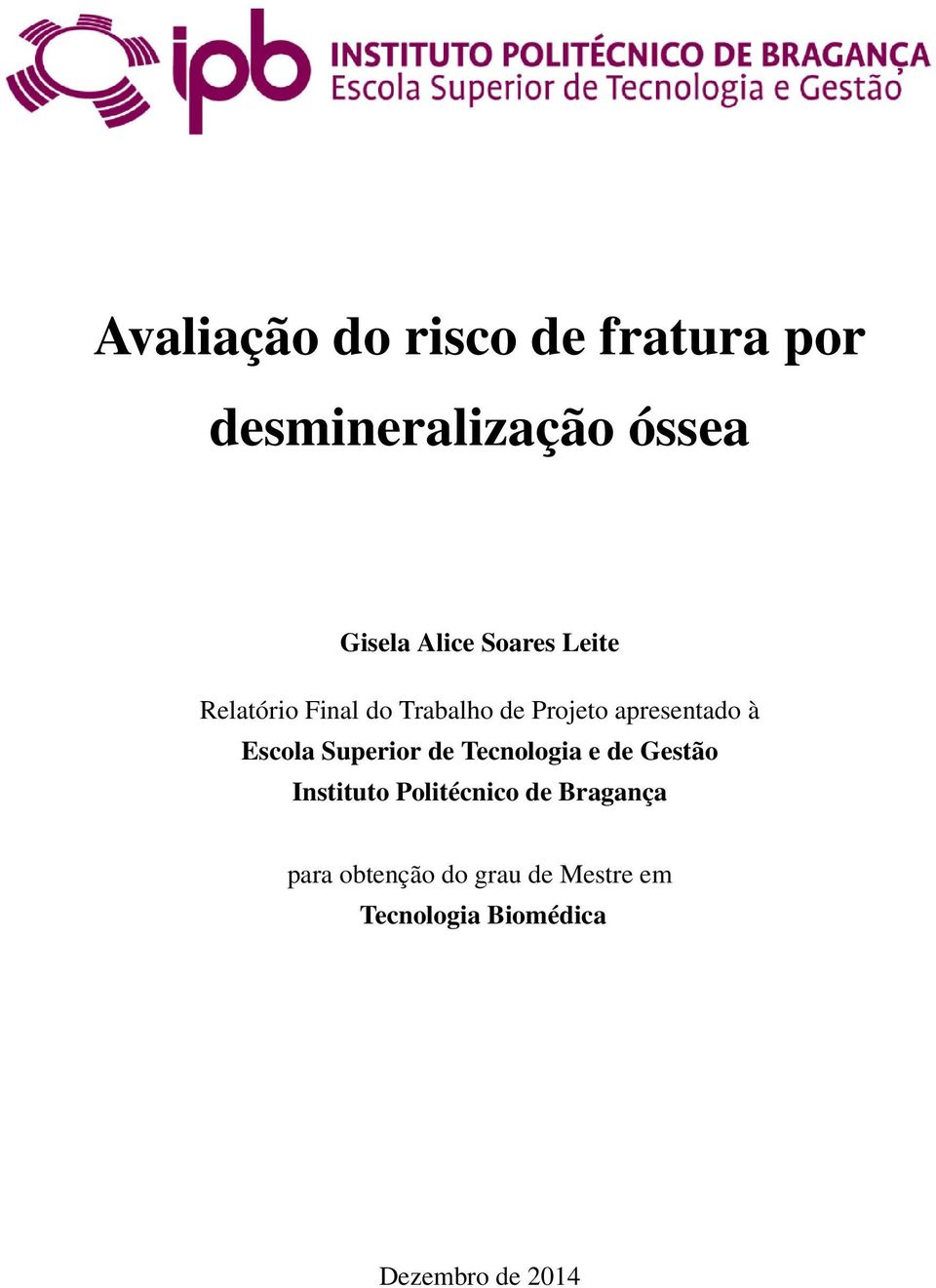 Escola Superior de Tecnologia e de Gestão Instituto Politécnico de