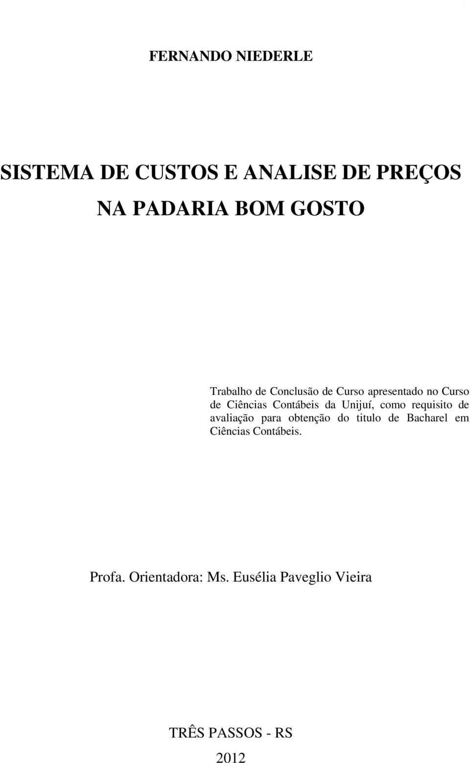 Unijuí, como requisito de avaliação para obtenção do titulo de Bacharel em